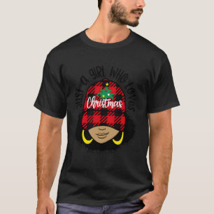 Just A Girl Who Loves Christmas Black African Amer T-Shirt