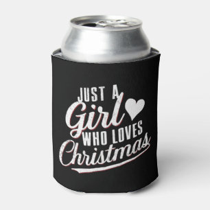 Just A girl Who Loves Christmas Can Cooler