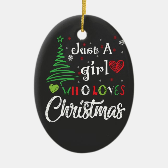 Just a Girl Who Loves Christmas Ceramic Tree Decoration (Front)
