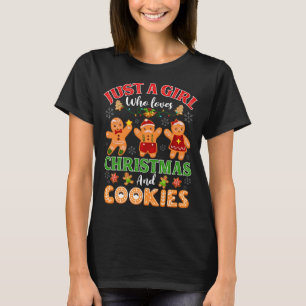 Just A Girl Who Loves Christmas & Cookies Gingerbr T-Shirt