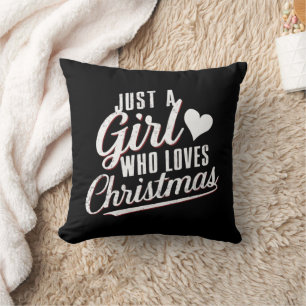 Just A girl Who Loves Christmas  Cushion