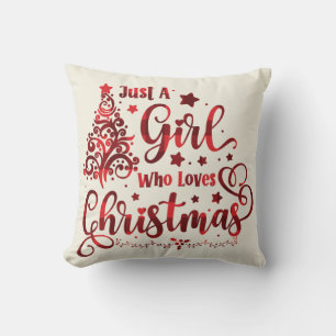 Just A Girl Who Loves Christmas Cushion