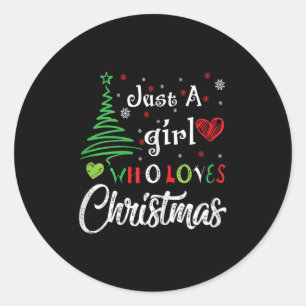 Just A Girl Who Loves Christmas Funny Design For W Classic Round Sticker