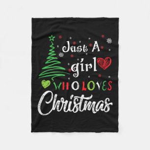 Just A Girl Who Loves Christmas Funny Design For W Fleece Blanket