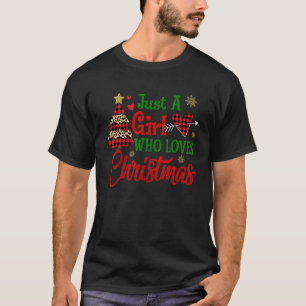 Just A Girl Who Loves Christmas Happy Merry Christ T-Shirt