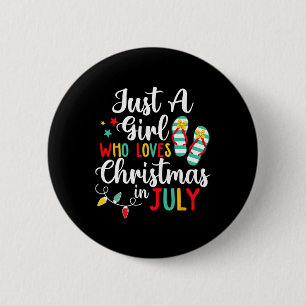 Just A Girl Who Loves Christmas In Jully Summer Be 6 Cm Round Badge