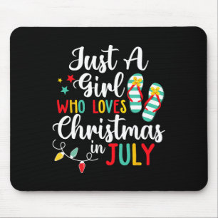 Just A Girl Who Loves Christmas In Jully Summer Be Mouse Pad