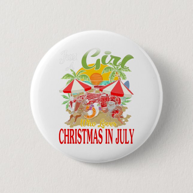 Just A Girl Who Loves Christmas In July 6 Cm Round Badge (Front)