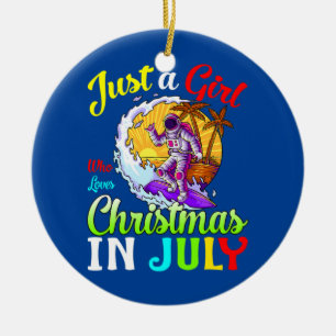 Just A Girl Who Loves Christmas In July Astronaut Ceramic Tree Decoration