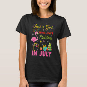 Just A Girl Who Loves Christmas In July Flamingo F T-Shirt