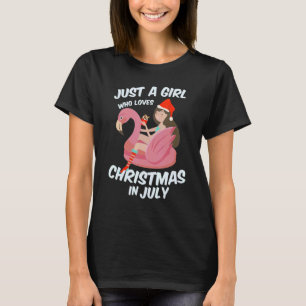 Just A Girl Who Loves Christmas In July Flamingo S T-Shirt