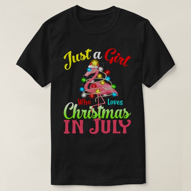 Just A Girl Who Loves Christmas In July Flamingo W T-Shirt (Design Front)