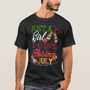 Just A Girl Who Loves Christmas In July Flip Flops T-Shirt
