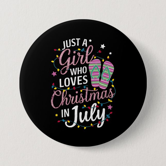 Just A Girl Who Loves Christmas in July Summer 7.5 Cm Round Badge (Front)