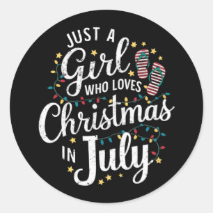 Just A Girl Who Loves Christmas in July Summer Classic Round Sticker