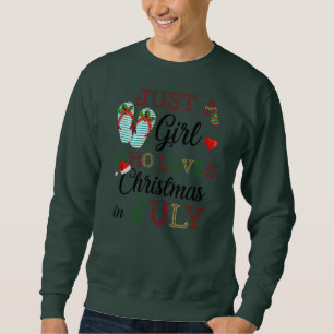 Just A Girl Who Loves Christmas in July Summer Sweatshirt