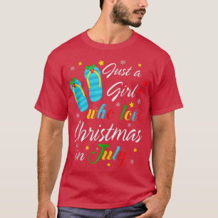 Just A Girl Who Loves Christmas In July Summer Vac T-Shirt