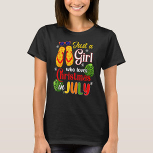 Just A Girl Who Loves Christmas In July Summer Vac T-Shirt