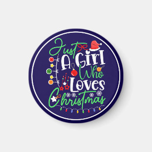Just A Girl Who Loves Christmas Magnet