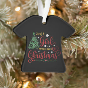 Just A Girl Who Loves Christmas Ornament
