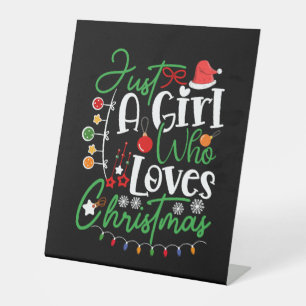 Just A Girl Who Loves Christmas Pedestal Sign