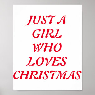 Just A Girl Who Loves Christmas  Poster