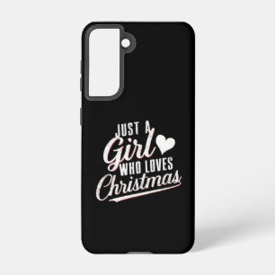 Just A girl Who Loves Christmas  Samsung Galaxy Case