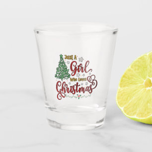 Just A Girl Who Loves Christmas Shot Glass