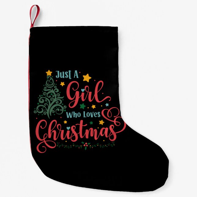 Just A Girl Who Loves Christmas Small Christmas Stocking (Front)