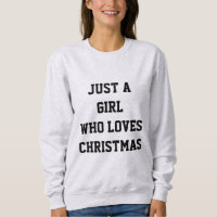 JUST A GIRL WHO LOVES CHRISTMAS