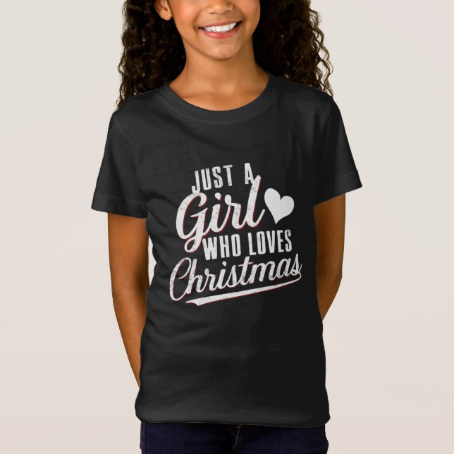 Just A girl Who Loves Christmas  T-Shirt (Front)
