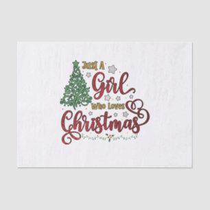 Just A Girl Who Loves Christmas Tissue Paper