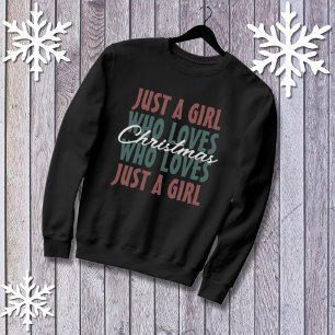 Just A Girl Who Loves Christmas Women’s Sweatshirt