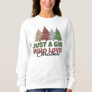 Just A Girl Who Loves Christmas Women’s Sweatshirt