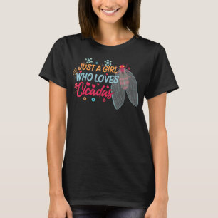 Just A Girl Who Loves Cicadas Brood X Insect cica T-Shirt