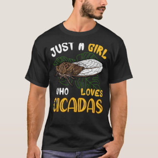 Just a Girl Who Loves Cicadas Cute Animal  Cicada  T-Shirt