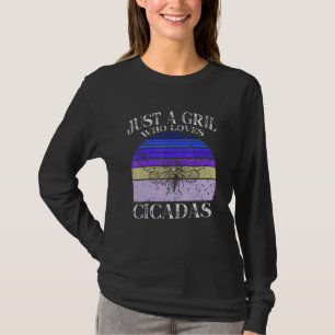 Just A Girl Who Loves Cicadas Entomologists 4 T-Shirt