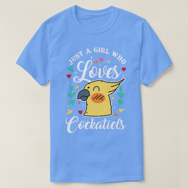 Just A Girl Who Loves Cockatiels 1 T-Shirt (Design Front)