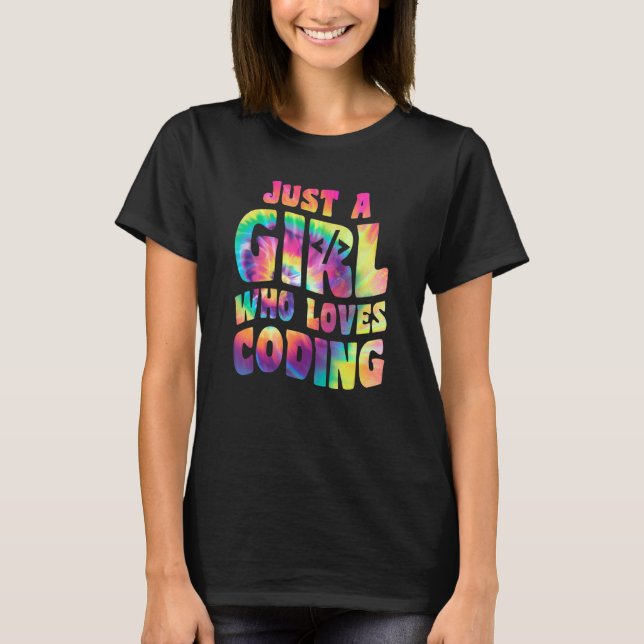Just A Girl Who Loves Coding Coder Apparel Program T-Shirt (Front)