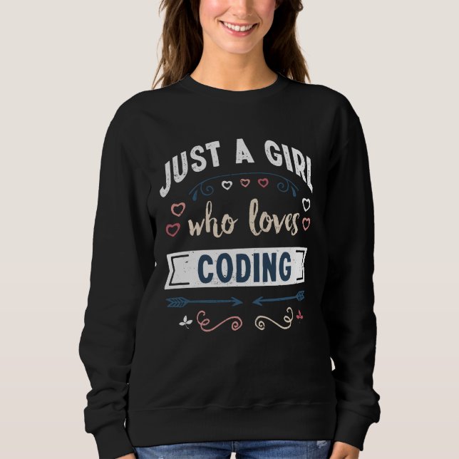 Just a Girl who loves Coding Funny Gifts Sweatshirt (Front)