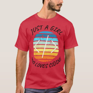 Just a girl who loves coding girl coder white T-Shirt