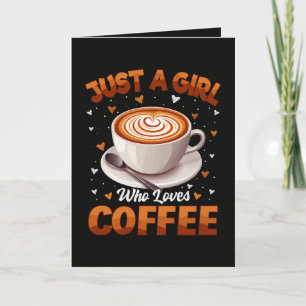 Just A Girl Who Loves Coffee Holiday Card