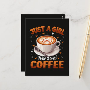 Just A Girl Who Loves Coffee Postcard