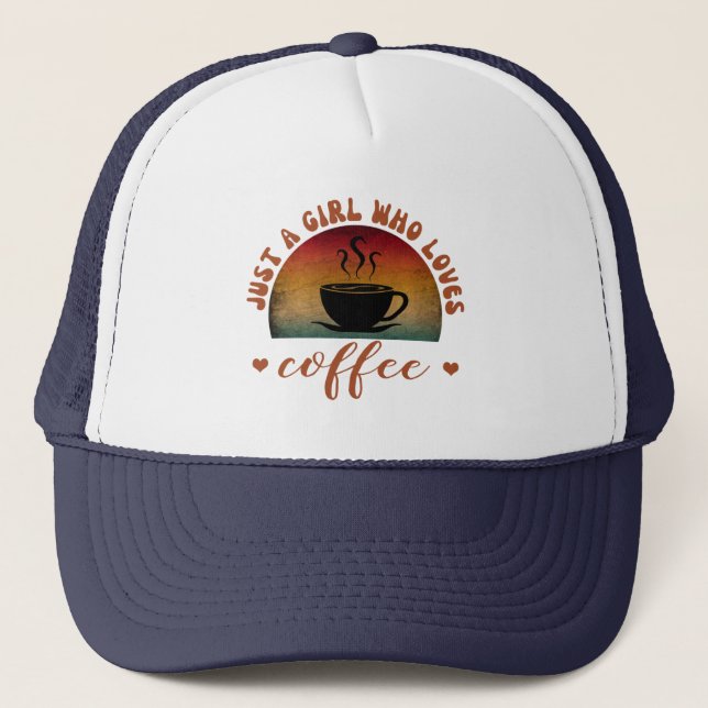 JUST A GIRL WHO LOVES COFFEE  TRUCKER HAT (Front)