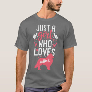 Just a Girl Who Loves Collies T-Shirt