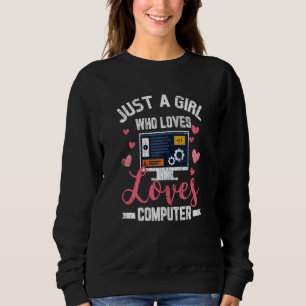 Just A Girl Who Loves Computer It Technician Grap Sweatshirt