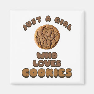 Just a girl who loves Cookies Magnet
