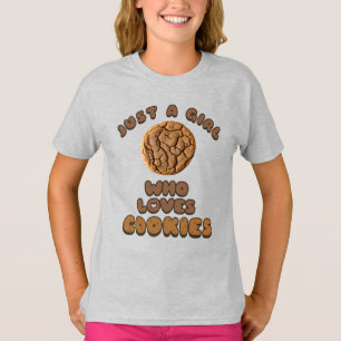Just a girl who loves Cookies T-Shirt