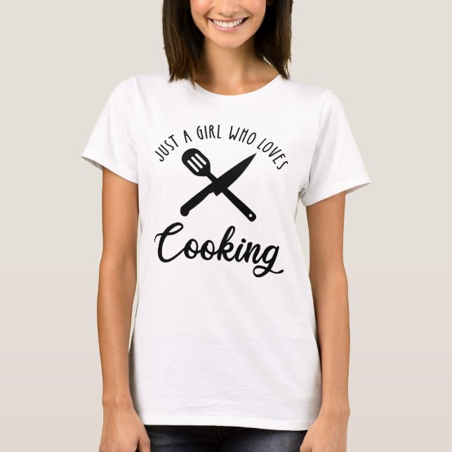 Just A Girl Who Loves Cooking T-Shirt (Front)
