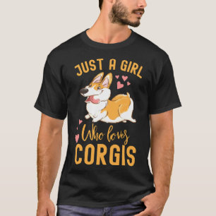 Just A Girl Who Loves Corgis  993 T-Shirt